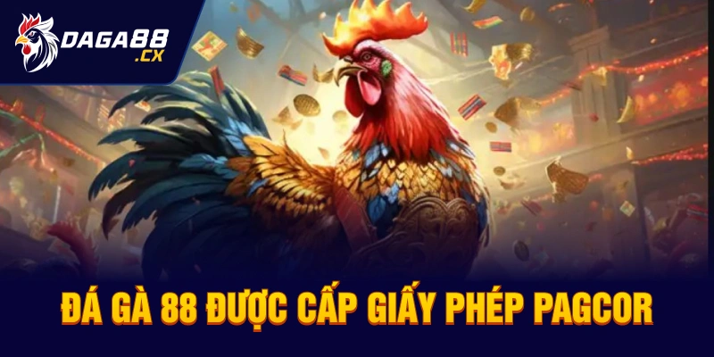 Đá Gà 88 được cấp giấy phép PAGCOR